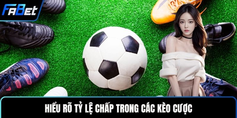 Kèo Handicap Trực Tuyến Chi Tiết Và Luật Chơi Chuẩn Xác 2 Hiểu rõ tỷ lệ chấp trong các kèo cược