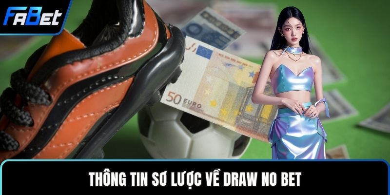 Thông tin sơ lược về Draw No Bet